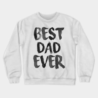 Best Dad Ever Crewneck Sweatshirt